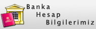 Banka Hesaplarımız