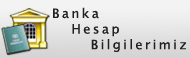 Banka Hesaplar�m�z